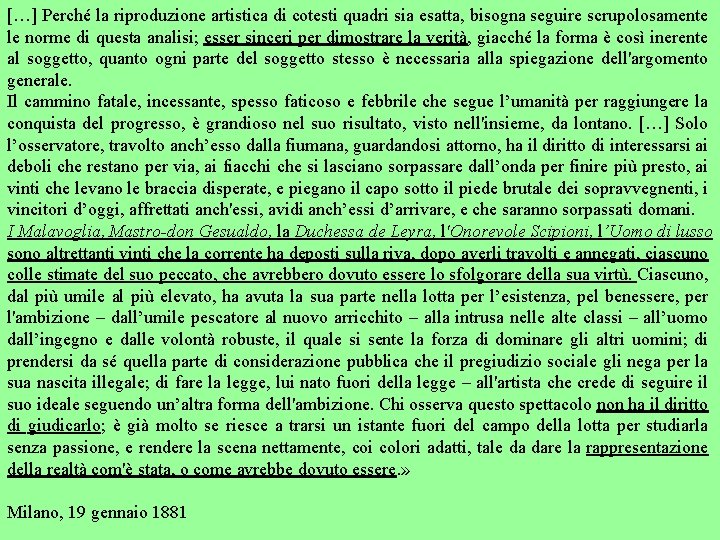 […] Perché la riproduzione artistica di cotesti quadri sia esatta, bisogna seguire scrupolosamente le