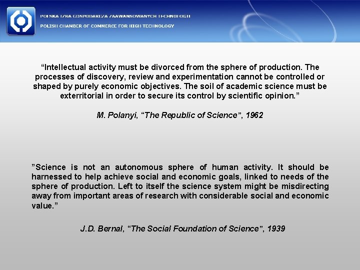 “Intellectual activity must be divorced from the sphere of production. The processes of discovery,