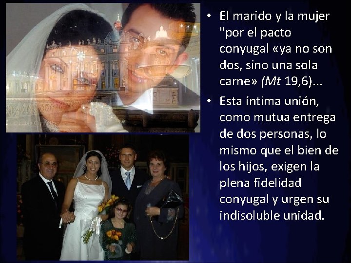  • El marido y la mujer "por el pacto conyugal «ya no son