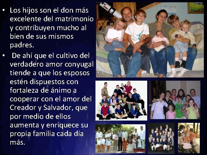  • Los hijos son el don más excelente del matrimonio y contribuyen mucho