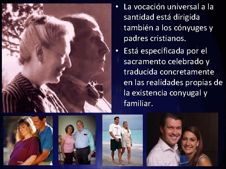  • La vocación universal a la santidad está dirigida también a los cónyuges