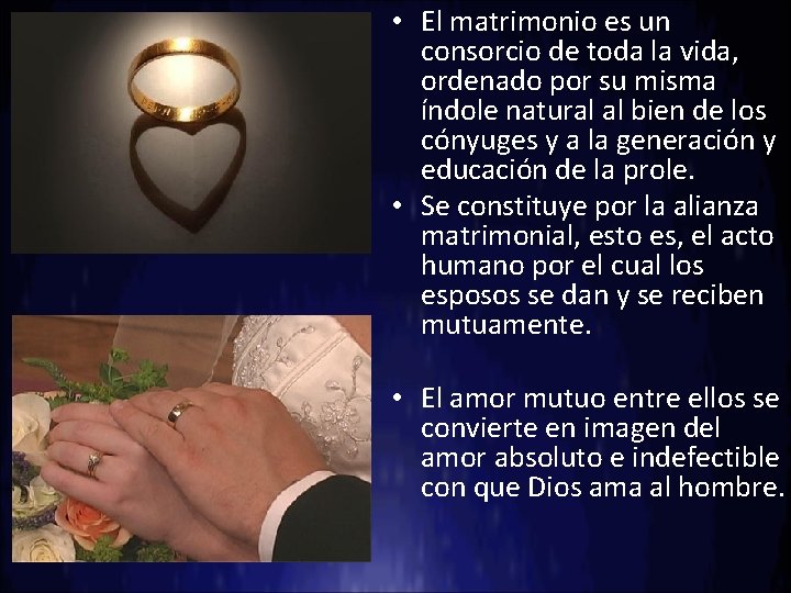  • El matrimonio es un consorcio de toda la vida, ordenado por su