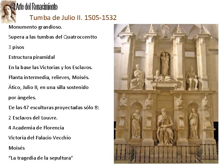 Tumba de Julio II. 1505 -1532 Monumento grandioso. Supera a las tumbas del Quatroccentto