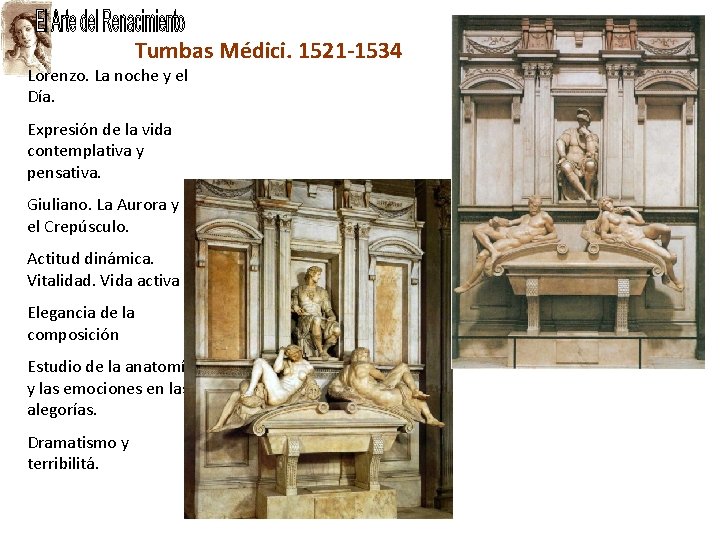 Tumbas Médici. 1521 -1534 Lorenzo. La noche y el Día. Expresión de la vida