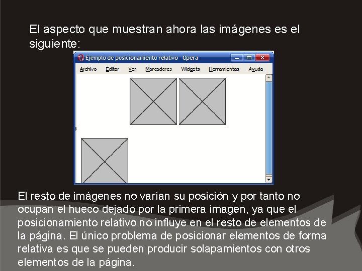 El aspecto que muestran ahora las imágenes es el siguiente: El resto de imágenes