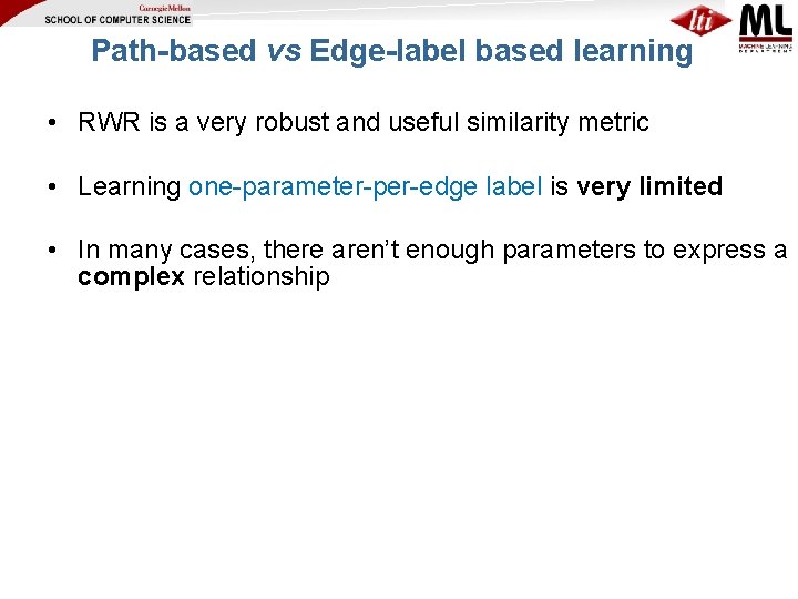 Path-based vs Edge-label based learning • RWR is a very robust and useful similarity
