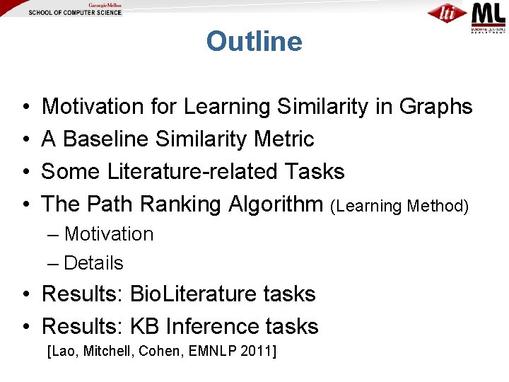 Outline • • Motivation for Learning Similarity in Graphs A Baseline Similarity Metric Some
