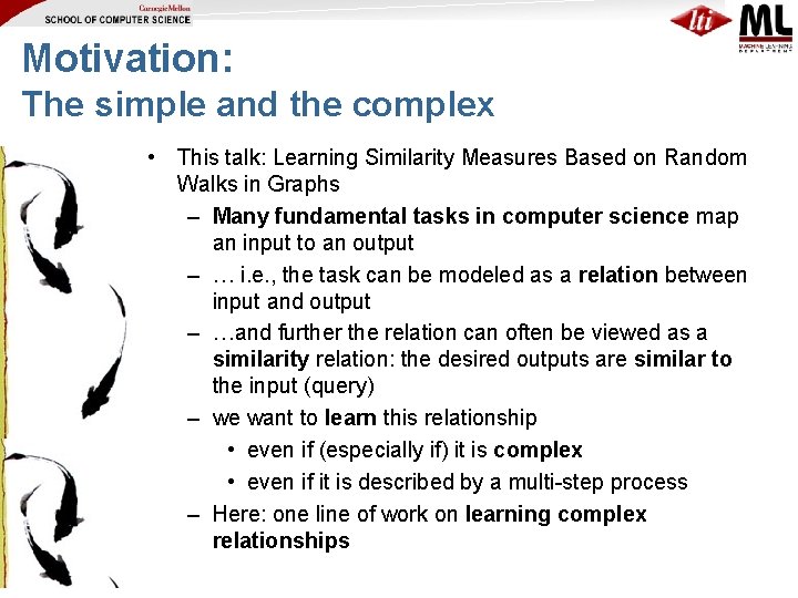 Motivation: The simple and the complex • This talk: Learning Similarity Measures Based on
