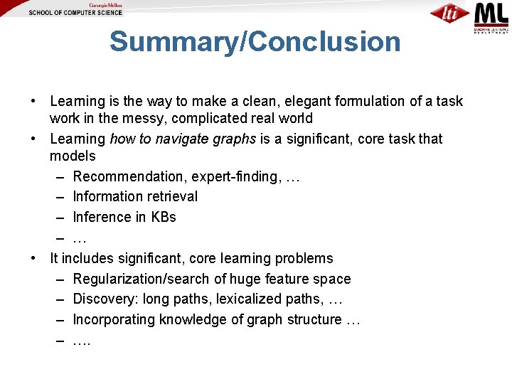 Summary/Conclusion • Learning is the way to make a clean, elegant formulation of a