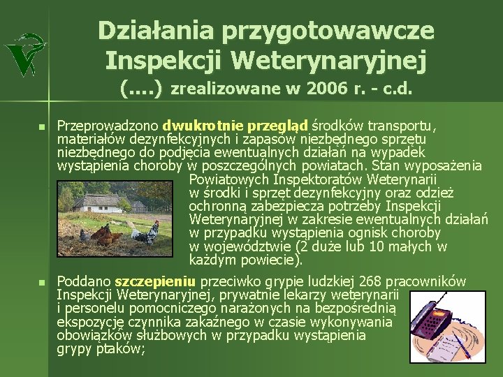 Działania przygotowawcze Inspekcji Weterynaryjnej (…. ) zrealizowane w 2006 r. - c. d. n