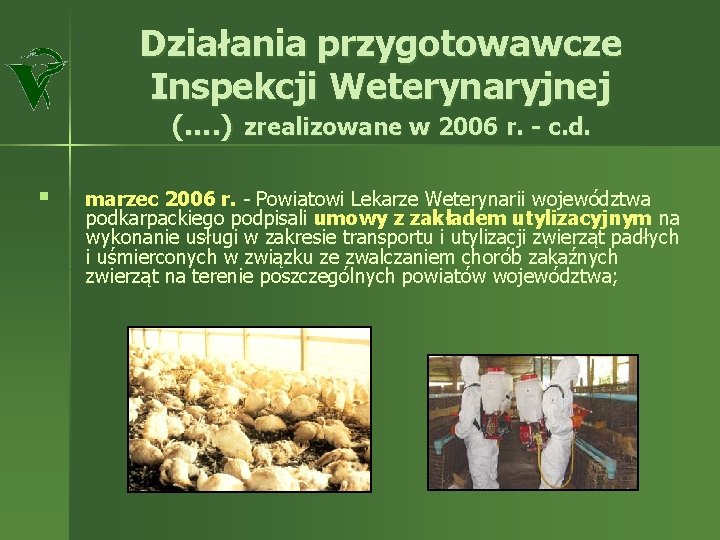 Działania przygotowawcze Inspekcji Weterynaryjnej (…. ) zrealizowane w 2006 r. - c. d. §