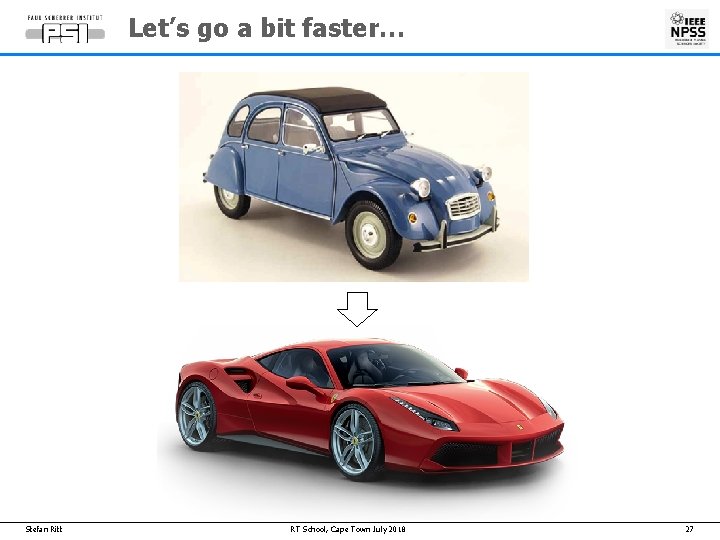 Let’s go a bit faster… Stefan Ritt RT School, Cape Town July 2018 27