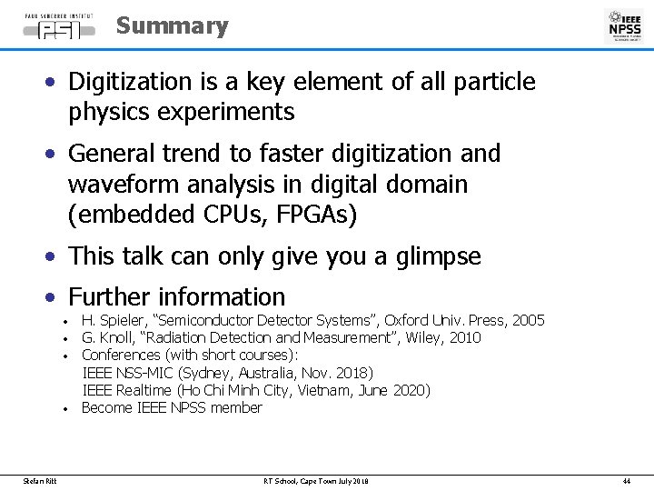 Summary • Digitization is a key element of all particle physics experiments • General