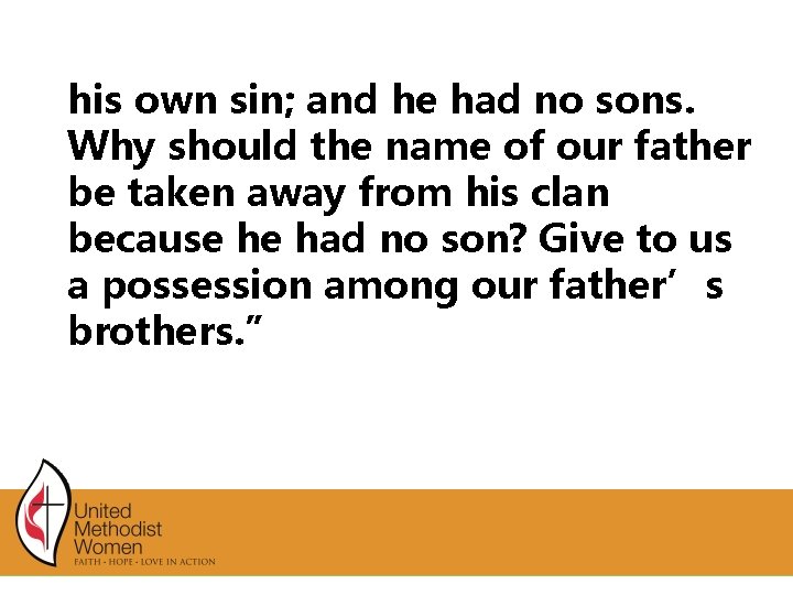 his own sin; and he had no sons. Why should the name of our his own sin; and he had no sons. Why should the name of our