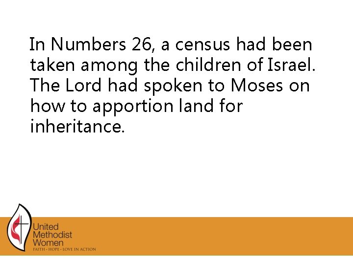 In Numbers 26, a census had been taken among the children of Israel. The In Numbers 26, a census had been taken among the children of Israel. The
