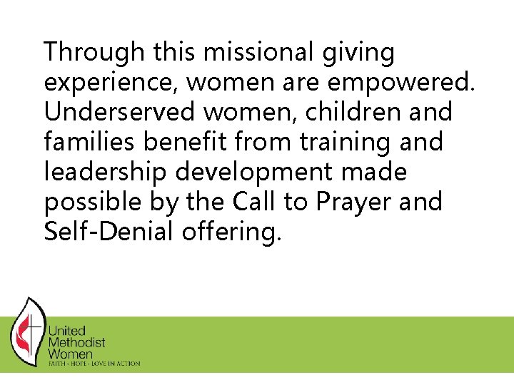 Through this missional giving experience, women are empowered. Underserved women, children and families benefit Through this missional giving experience, women are empowered. Underserved women, children and families benefit