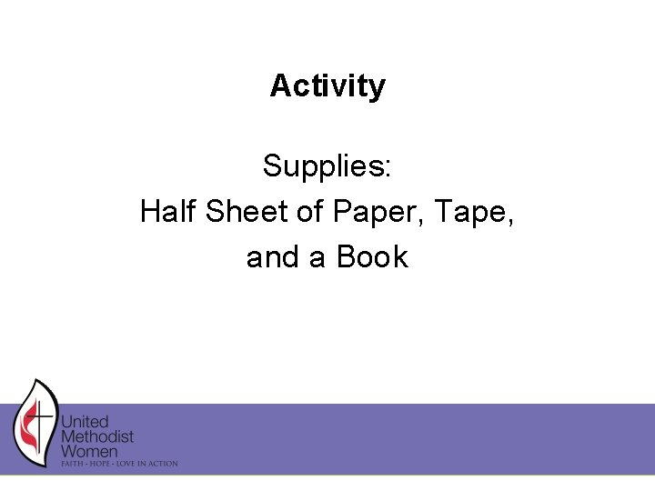 Activity Supplies: Half Sheet of Paper, Tape, and a Book Activity Supplies: Half Sheet of Paper, Tape, and a Book
