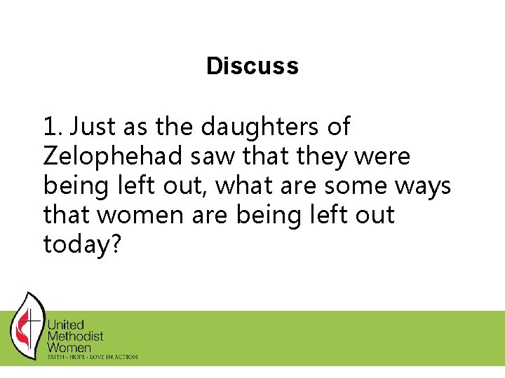 Discuss 1. Just as the daughters of Zelophehad saw that they were being left Discuss 1. Just as the daughters of Zelophehad saw that they were being left