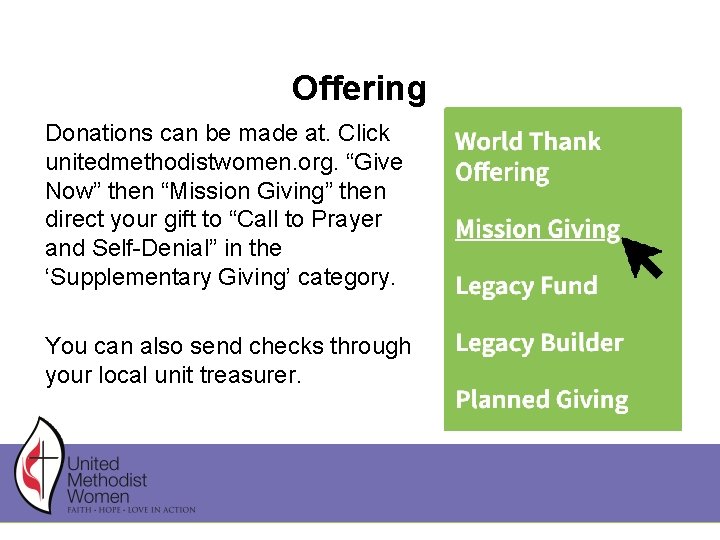 Offering Donations can be made at. Click unitedmethodistwomen. org. “Give Now” then “Mission Giving” Offering Donations can be made at. Click unitedmethodistwomen. org. “Give Now” then “Mission Giving”