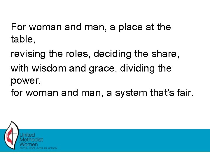 For woman and man, a place at the table, revising the roles, deciding the For woman and man, a place at the table, revising the roles, deciding the
