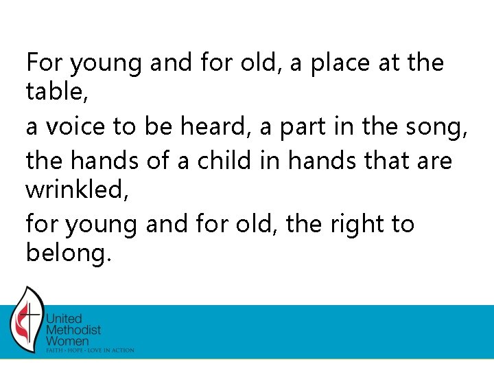 For young and for old, a place at the table, a voice to be For young and for old, a place at the table, a voice to be