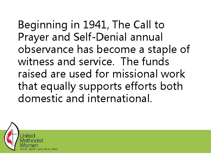 Beginning in 1941, The Call to Prayer and Self-Denial annual observance has become a Beginning in 1941, The Call to Prayer and Self-Denial annual observance has become a