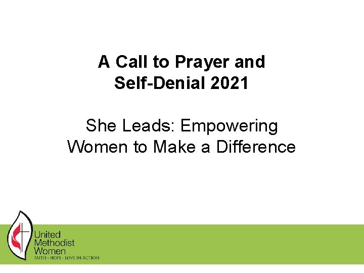 A Call to Prayer and Self-Denial 2021 She Leads: Empowering Women to Make a A Call to Prayer and Self-Denial 2021 She Leads: Empowering Women to Make a