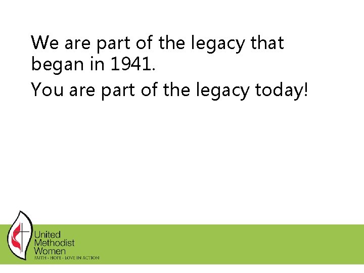We are part of the legacy that began in 1941. You are part of We are part of the legacy that began in 1941. You are part of