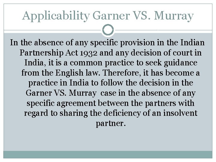 Applicability Garner VS. Murray In the absence of any specific provision in the Indian