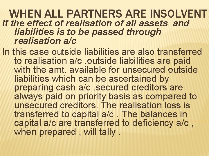 WHEN ALL PARTNERS ARE INSOLVENT If the effect of realisation of all assets and