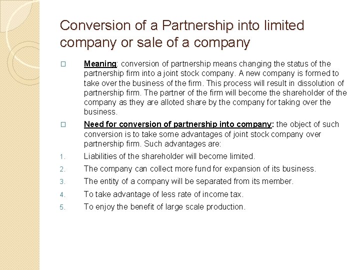 Conversion of a Partnership into limited company or sale of a company � Meaning: