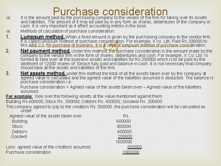  Purchase consideration It is the amount paid by the purchasing company to the