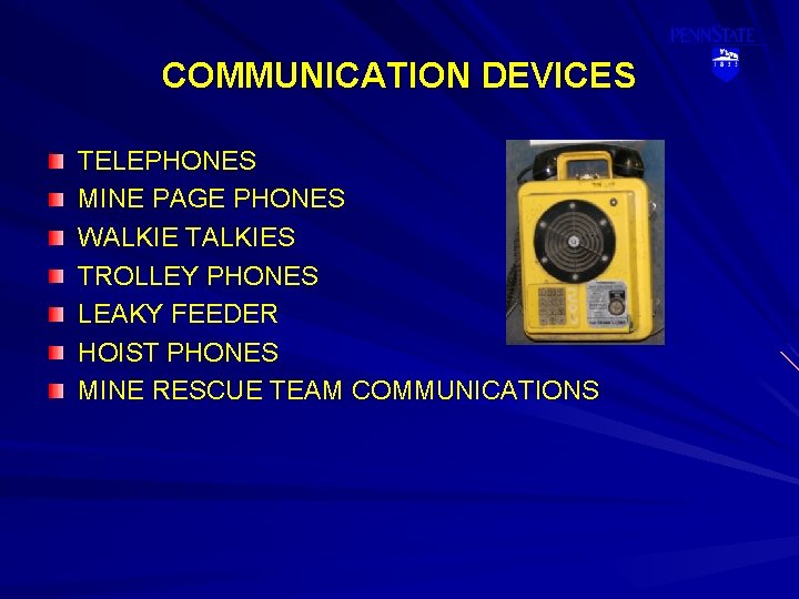 COMMUNICATION DEVICES TELEPHONES MINE PAGE PHONES WALKIE TALKIES TROLLEY PHONES LEAKY FEEDER HOIST PHONES