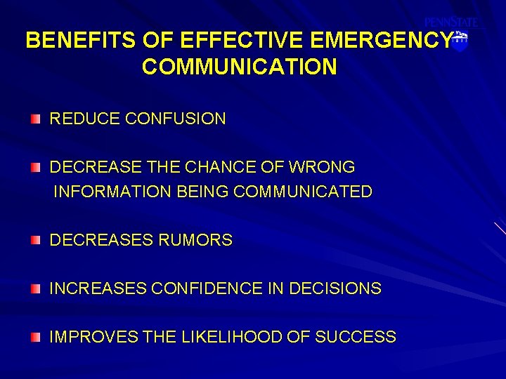 BENEFITS OF EFFECTIVE EMERGENCY COMMUNICATION REDUCE CONFUSION DECREASE THE CHANCE OF WRONG INFORMATION BEING