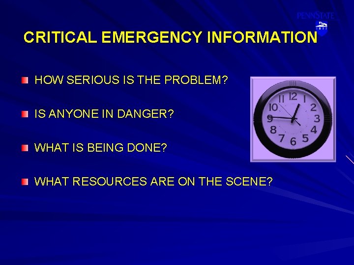 CRITICAL EMERGENCY INFORMATION HOW SERIOUS IS THE PROBLEM? IS ANYONE IN DANGER? WHAT IS