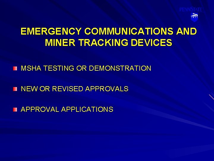 EMERGENCY COMMUNICATIONS AND MINER TRACKING DEVICES MSHA TESTING OR DEMONSTRATION NEW OR REVISED APPROVALS