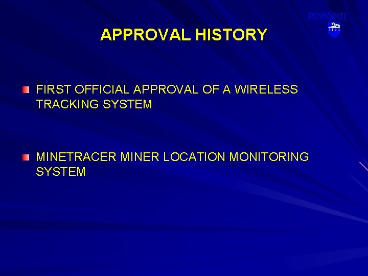 APPROVAL HISTORY FIRST OFFICIAL APPROVAL OF A WIRELESS TRACKING SYSTEM MINETRACER MINER LOCATION MONITORING