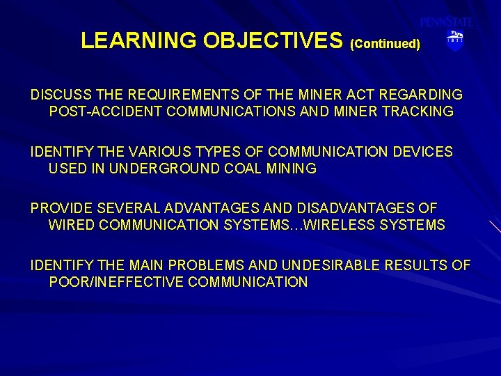 LEARNING OBJECTIVES (Continued) DISCUSS THE REQUIREMENTS OF THE MINER ACT REGARDING POST-ACCIDENT COMMUNICATIONS AND