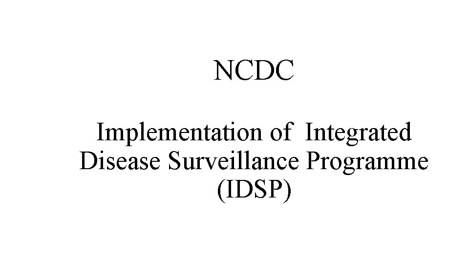 NCDC Implementation of Integrated Disease Surveillance Programme (IDSP) 