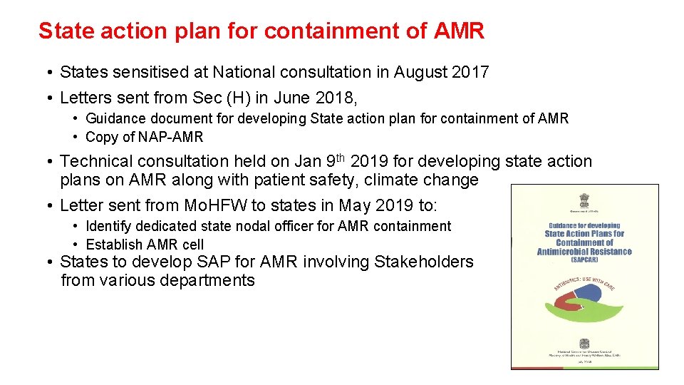 State action plan for containment of AMR • States sensitised at National consultation in