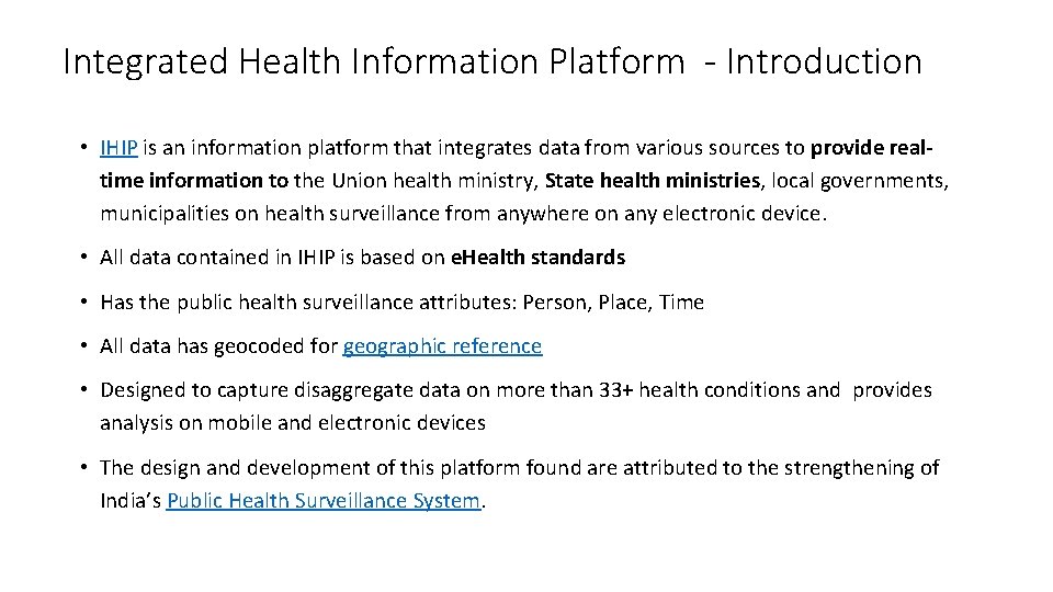 Integrated Health Information Platform - Introduction • IHIP is an information platform that integrates