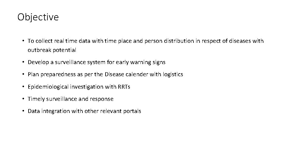 Objective • To collect real time data with time place and person distribution in