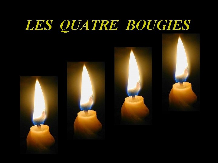 LES QUATRE BOUGIES 