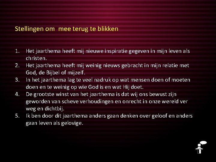 Stellingen om mee terug te blikken 1. Het jaarthema heeft mij nieuwe inspiratie gegeven