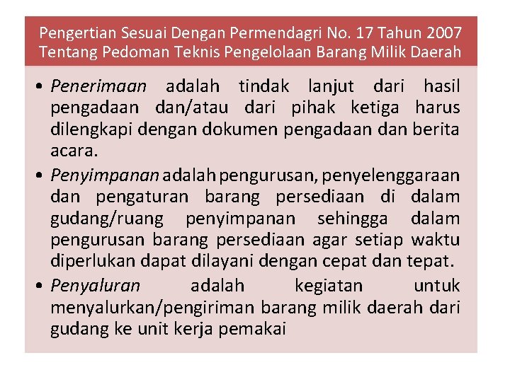 Pengertian Sesuai Dengan Permendagri No. 17 Tahun 2007 Tentang Pedoman Teknis Pengelolaan Barang Milik