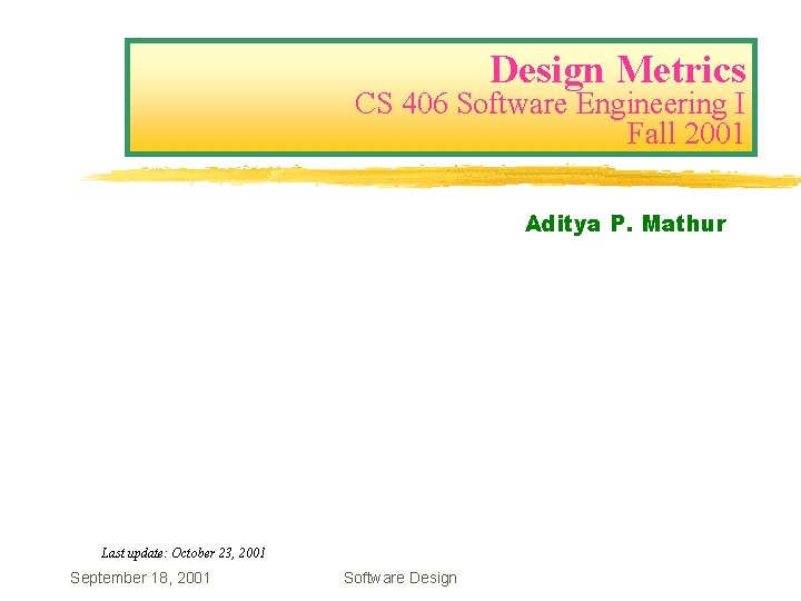 Design Metrics CS 406 Software Engineering I Fall