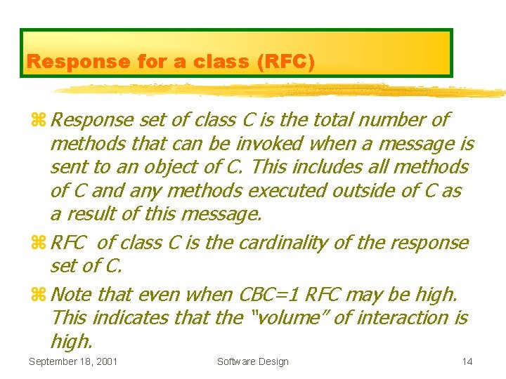 Response for a class (RFC) z Response set of class C is the total Response for a class (RFC) z Response set of class C is the total