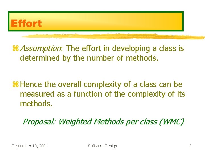 Effort z Assumption: The effort in developing a class is determined by the number Effort z Assumption: The effort in developing a class is determined by the number