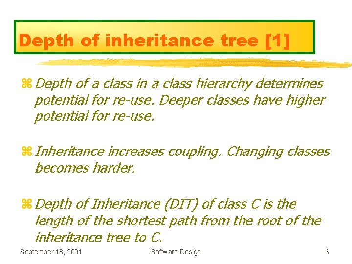 Depth of inheritance tree [1] z Depth of a class in a class hierarchy