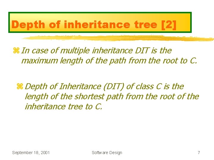 Depth of inheritance tree [2] z In case of multiple inheritance DIT is the